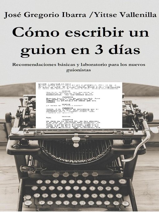 Title details for Como escribir un guion en 3 dias by José Gregorio Ibarra Martinez - Available